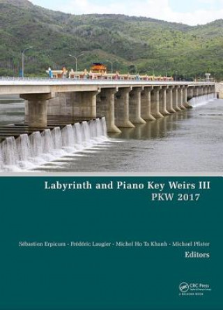 Labyrinth and Piano Key Weirs III - PKW 2017