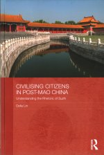 Civilising Citizens in Post-Mao China