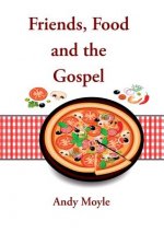 Friends, Food and the Gospel