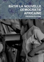 Batir La Nouvelle Democratie Africaine