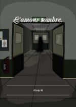 L'Amour Sombre.