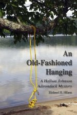 Old-Fashioned Hanging: A Hallum Johnson Adirondack Mystery