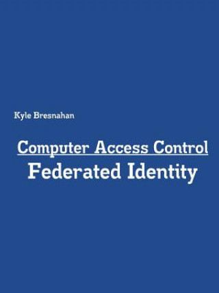 Computer Access Control: Federated Identity