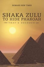 Shaka Zulu to Hide Pharoah