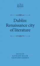 Dublin: Renaissance City of Literature