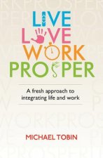 Live, Love, Work, Prosper