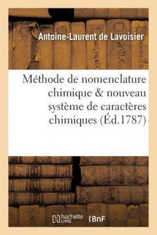Methode de Nomenclature Chimique Proposee Par MM. de Morveau, Lavoisier, Bertholet
