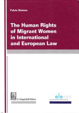 Human Rights of Migrant Women in International and European Law