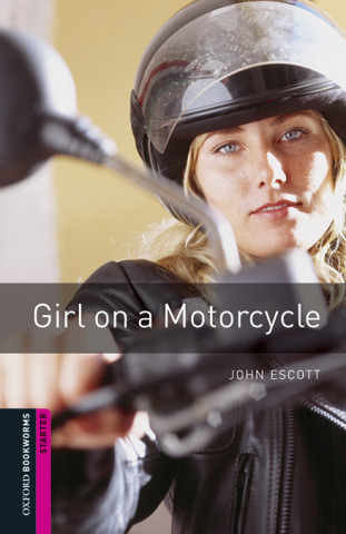Oxford Bookworms Library: Starter Level:: Girl On a Motorcycle audio pack