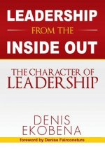 LEADERSHIP FROM THE INSIDE OUT