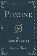 Pivoine, Vol. 2 (Classic Reprint)