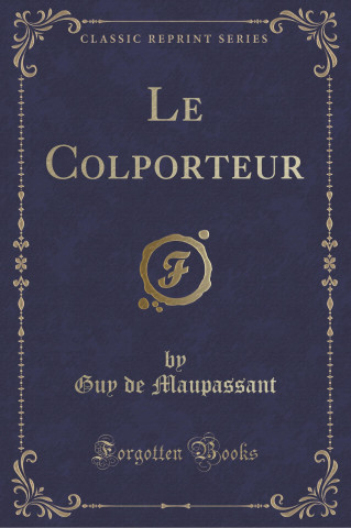 Le Colporteur (Classic Reprint)
