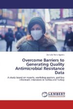 Overcome Barriers to Generating Quality Antimicrobial Resistance Data
