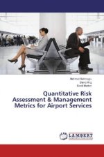 Quantitative Risk Assessment & Management Metrics for Airport Services