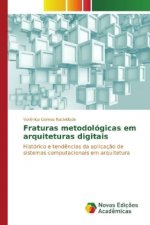 Fraturas metodológicas em arquiteturas digitais