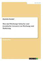 Was darf Werbung? Ethische und moralische Grenzen von Werbung und Marketing