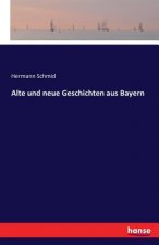 Alte und neue Geschichten aus Bayern