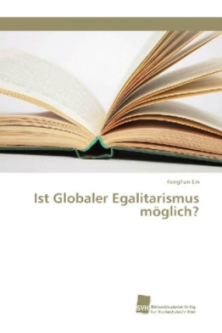Ist Globaler Egalitarismus moeglich?