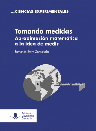 Tomando medidas. Aproximación matemática a la idea de medir.