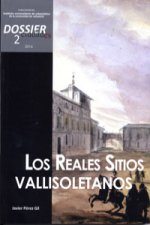 Dossier Ciudades 2, 2016. Los Reales Sitios vallisoletanos