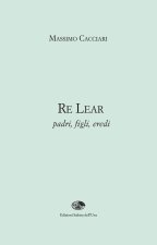Re Lear. Padri, figli, eredi