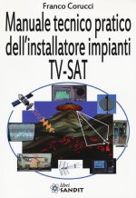 Manuale tecnico pratico dell'installatore impianti Tv-SAT