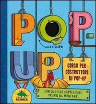 Pop-up. Corso per costruttori di pop-up. Libro pop-up