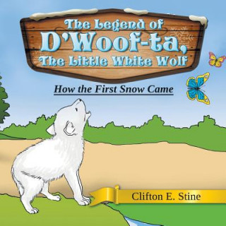 Legend of D'Woof-ta, The Little White Wolf