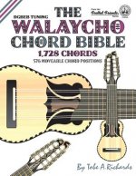 The Walaycho Chord Bible: DGBEB Standard Tuning 1,728 Chords