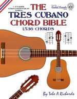 Tres Cubano Chord Bible: Cuban and Puerto Rican Tunings 1,536 Chords