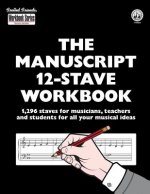 THE MANUSCRIPT 12-STAVE WORKBOOK: 1,296
