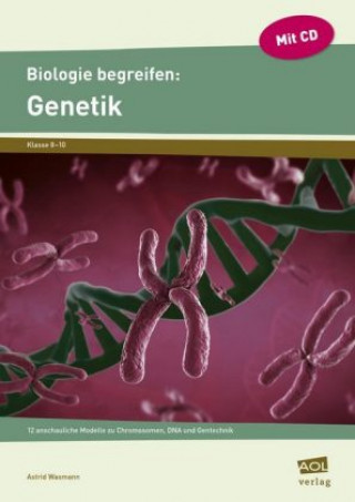 Biologie begreifen: Genetik, m. 1 CD-ROM