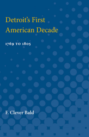 Detroit's First American Decade