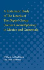 Systematic Study of The Lizards of The Deppei Group (Genus Cnemidophorus) in Mexico and Guatemala