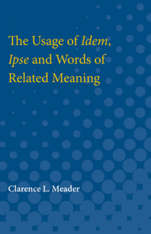 Usage of Idem, Ipse and Words of Related Meaning