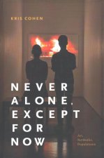 Never Alone, Except for Now