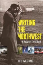 Writing the Northwest: A Reporter Looks Back