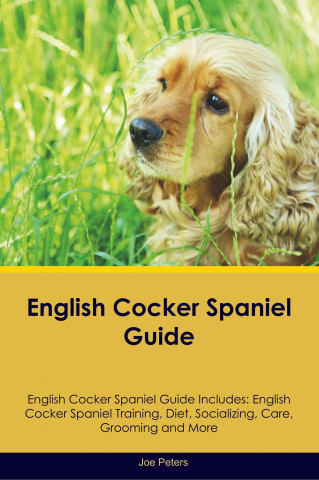 English Cocker Spaniel Guide English Cocker Spaniel Guide Includes
