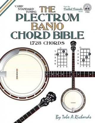 The Plectrum Banjo Chord Bible: CGBD Standard Tuning 1,728 Chords