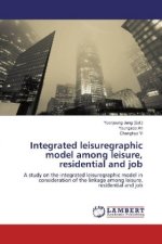 Integrated leisuregraphic model among leisure, residential and job