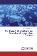 The Impact of Emotions on Educational Leadership Practice