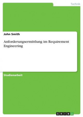 Anforderungsermittlung im Requirement Engineering