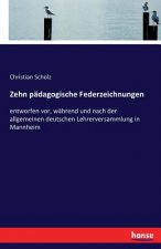 Zehn padagogische Federzeichnungen
