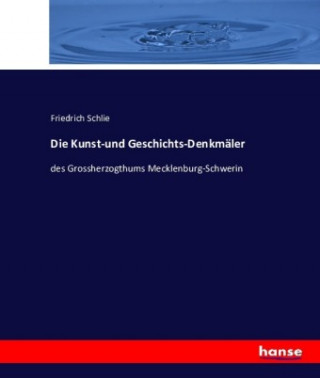 Die Kunst- und Geschichts-Denkmaler des Grossherzogthums Mecklenburg-Schwerin