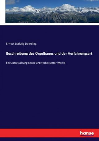 Beschreibung des Orgelbaues und der Verfahrungsart