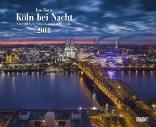 Köln bei Nacht 2018 Wandkalender 52 x 42,5 cm Spiralbindung