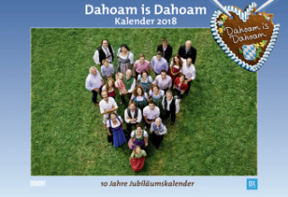 Dahoam is Dahoam 2018 - Broschürenkalender - Wandkalender - mit Jahresplaner - Format 42 x 29 cm