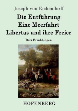 Entfuhrung / Eine Meerfahrt / Libertas und ihre Freier