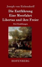 Die Entfuhrung / Eine Meerfahrt / Libertas und ihre Freier
