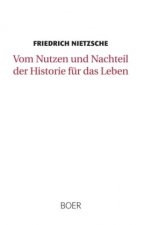 Vom Nutzen und Nachteil der Historie für das Leben